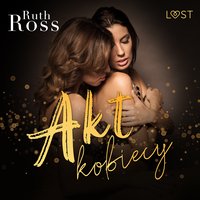 Akt kobiecy – lesbijskie opowiadanie erotyczne - Ruth Ross - audiobook