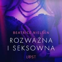 Rozważna i seksowna - opowiadanie erotyczne - Beatrice Nielsen - audiobook