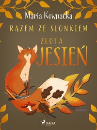 Razem ze słonkiem. Złota jesień - Maria Kownacka - ebook