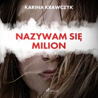 Nazywam się Milion - Karina Krawczyk - audiobook