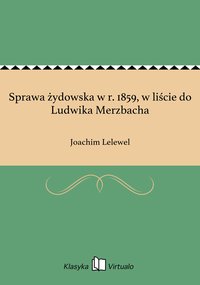 Sprawa żydowska w r. 1859, w liście do Ludwika Merzbacha - Joachim Lelewel - ebook