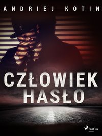 Człowiek hasło - Andriej Kotin - ebook