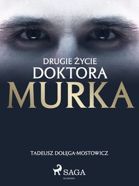 Drugie życie doktora Murka - Tadeusz Dołęga-Mostowicz - ebook