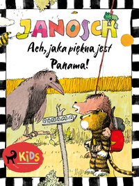 Miś i Tygrysek. Ach, jaka piękna jest Panama! - Janosch - ebook