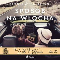 Willa Morena 10: Sposób na Włocha - Zbigniew Zbikowski - audiobook