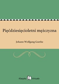 Pięćdziesięcioletni mężczyzna - Johann Wolfgang Goethe - ebook
