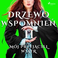 Drzewo Wspomnień 2: Mój przyjaciel wiatr - Magdalena Lewandowska - audiobook