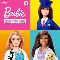 Barbie - Możesz być kim chcesz 4 - Mattel - audiobook