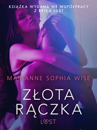 Złota rączka - opowiadanie erotyczne - Marianne Sophia Wise - ebook