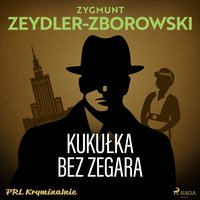 Kukułka bez zegara - Zygmunt Zeydler-Zborowski - audiobook