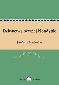 Dziwactwa pewnej blondynki - Jose Maria Eca Queirós - ebook