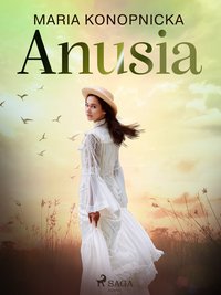 Anusia - Maria Konopnicka - ebook