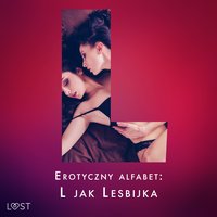 Erotyczny alfabet: L jak Lesbijka - zbiór opowiadań - Ane-Marie Kjeldberg - audiobook