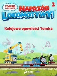 Tomek i przyjaciele - Naprzód lokomotywy - Kolejowe opowieści Tomka 2 - Mattel - ebook