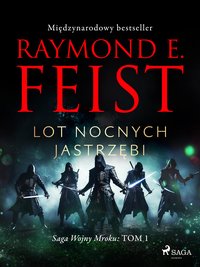 Saga Wojny Mroku. Tom 1. Lot Nocnych Jastrzębi - Raymond E Feist - ebook