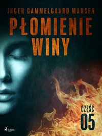 Płomienie winy: część 5 - Inger Gammelgaard Madsen - ebook