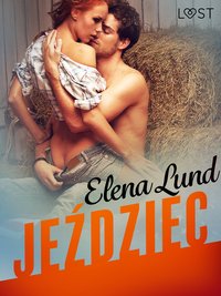 Jeździec - opowiadanie erotyczne - Elena Lund - ebook