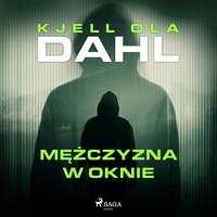 Mężczyzna w oknie - Kjell Ola Dahl - audiobook