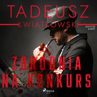 Zbrodnia na konkurs - Tadeusz Kwiatkowski - audiobook