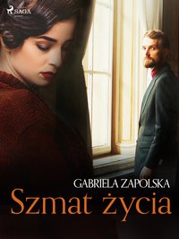 Szmat życia - Gabriela Zapolska - ebook