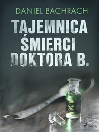 Tajemnica śmierci doktora B. - Daniel Bachrach - ebook