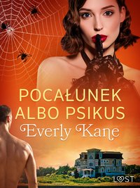 Pocałunek albo psikus – opowiadanie erotyczne - Everly Kane - ebook