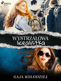 Wystrzałowa licealistka - Gaja Kołodziej - ebook