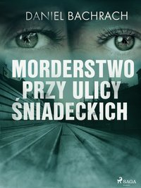 Morderstwo przy ulicy Śniadeckich - Daniel Bachrach - ebook