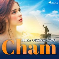 Cham - Eliza Orzeszkowa - audiobook