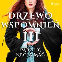 Drzewo Wspomnień 3: Parchy, nęcia mać - Magdalena Lewandowska - audiobook