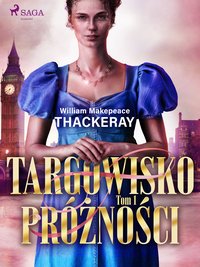 Targowisko próżności. Tom 1 - William Makepeace Thackeray - ebook