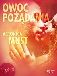 Owoc pożądania III - opowiadanie erotyczne - Veronica Must - ebook