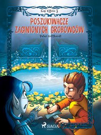 Los Elfów 3: Poszukiwacze zaginionych grobowców - Peter Gotthardt - ebook