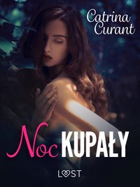 Noc Kupały: Zaklęty – opowiadanie erotyczne - Catrina Curant - ebook