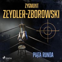 Piąta runda - Zygmunt Zeydler-Zborowski - audiobook