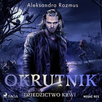 Okrutnik. Dziedzictwo krwi - Aleksandra Rozmus - audiobook