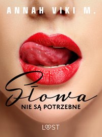 Słowa nie są potrzebne – opowiadanie erotyczne - Annah Viki M. - ebook