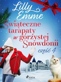 Świąteczne tarapaty w górzystej Snowdonii - część 4 - Lilly Emme - ebook