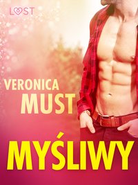 Myśliwy - opowiadanie erotyczne - Veronica Must - ebook