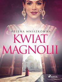 Kwiat Magnolii - Helena Mniszkówna - ebook