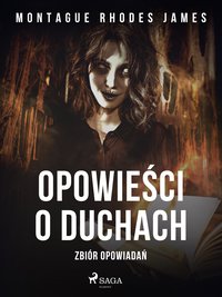 Opowieści o duchach. Zbiór opowiadań - Montague Rhodes James - ebook