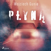 Płyną - Wojciech Gunia - audiobook