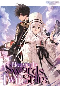 Heavenly Swords of the Twin Stars: Volume 3 - Riku Nanano - ebook