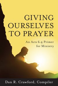 Giving Ourselves to Prayer - Howard Baker - ebook
