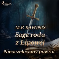 Saga rodu z Lipowej 22: Nieoczekiwany powrót - Marian Piotr Rawinis - audiobook