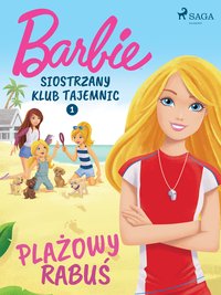 Barbie - Siostrzany klub tajemnic 1 - Plażowy rabuś - Mattel - ebook