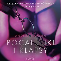 Pocałunki i klapsy - opowiadanie erotyczne - Andrea Hansen - audiobook