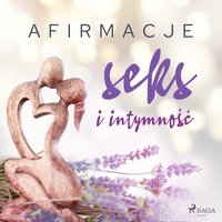 Afirmacje – Seks i intymność – wersja dla mężczyzn - - Maxx-Audio - audiobook