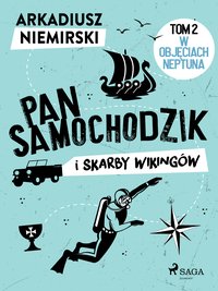 Pan Samochodzik i skarby wikingów Tom 2 - W objęciach Neptuna - Arkadiusz Niemirski - ebook