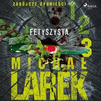 Zabójcze opowieści 3: Fetyszysta - Michał Larek - audiobook